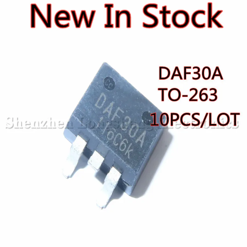 10 шт./ЛОТ Жидкокристаллический плазменный транзистор DAF30A TO-263, новый в наличии